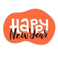 Greeting card - Happy New Year. Hand draw lettering illustration vector