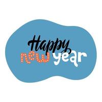 Happy New Year lettering greeting card. Hand draw phrase illustration vector