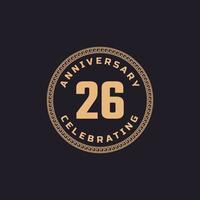 Vintage Retro 26 Year Anniversary Celebration with Circle Border Pattern Emblem. Happy Anniversary Greeting Celebrates Event Isolated on Black Background vector