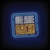 We are Back Neon Signs Style Text Vector