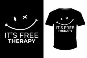 Smile It's Free Therapy T-Shirt Design For Print Vector