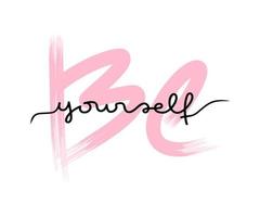 Be yourself poster card template. Vector typography lettering, isolated simple handwriting lettering text. Inspiration and motivation lifestyle concept. Trendy paper print, black and pink slogan.