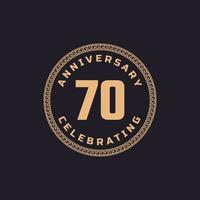 Vintage Retro 70 Year Anniversary Celebration with Circle Border Pattern Emblem. Happy Anniversary Greeting Celebrates Event Isolated on Black Background vector