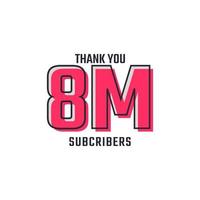 Thank You 8 M Subscribers Celebration Background Design. 8000000 Subscribers Congratulation Post Social Media Template. vector