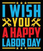 I Wise You A Happy Labor Day T-Shirt Design vector