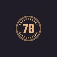 Vintage Retro 78 Year Anniversary Celebration with Circle Border Pattern Emblem. Happy Anniversary Greeting Celebrates Event Isolated on Black Background vector