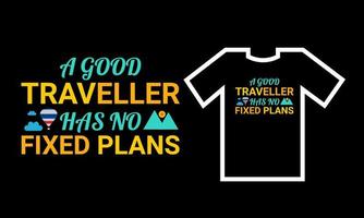 a good traveler has no fixed plans. t shirt for traveler. vector