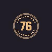 Vintage Retro 76 Year Anniversary Celebration with Circle Border Pattern Emblem. Happy Anniversary Greeting Celebrates Event Isolated on Black Background vector