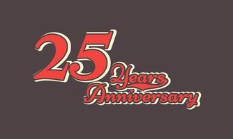 25 Year Anniversary Celebration Nostalgic with Handwriting in Vintage Retro Style for Celebration Event, Wedding, Greeting card, and Invitation Isolated on Brown Background vector