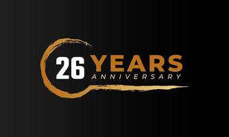 26 Year Anniversary Celebration with Circle Brush in Golden Color. Happy Anniversary Greeting Celebrates Event Isolated on Black Background vector
