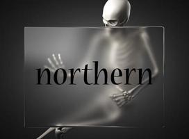 northern word on glass and skeleton photo