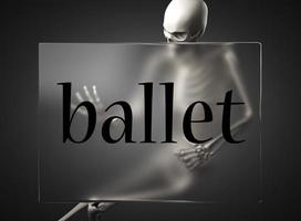 palabra de ballet sobre vidrio y esqueleto foto