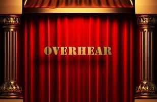 overhear golden word on red curtain photo