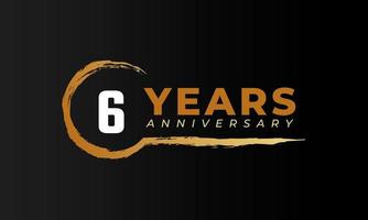 6 Year Anniversary Celebration with Circle Brush in Golden Color. Happy Anniversary Greeting Celebrates Event Isolated on Black Background vector