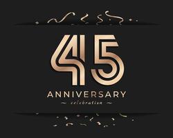 Diseño de estilo de logotipo de celebración de aniversario de 45 años. el saludo de feliz aniversario celebra el evento con múltiples líneas doradas y confeti aislado en la ilustración de diseño de fondo oscuro vector