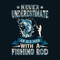 Never underestimate an old man with a fishing rod vector