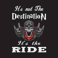 diseño de camiseta de motociclista y cita que dice que no es el destino, es el viaje. diseño de camiseta de moto vector