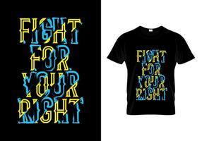 Fight For Your Right Typography T Shirt Design vector