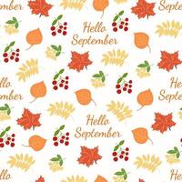 Seamless pattern with the inscription hello september and leaves. vector