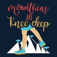 Mountains and lettering are knee-high mountains. Vector illustration