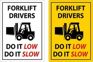 Forklift Drivers Do It Low Do It Slow Sign On White Background vector