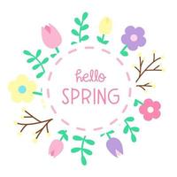 Frame with spring flowers, hello spring inscription. Floral round frame with tulips, mimosa, chamomile and leaves. Print for greeting cards, invitations, posters, flyers, design and decor vector