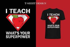 I Teach What's Your Superpower t-shirt design vector