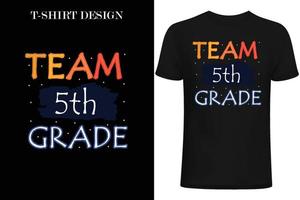 team 5th greade t-shirt design. back to school t-shirt design vector