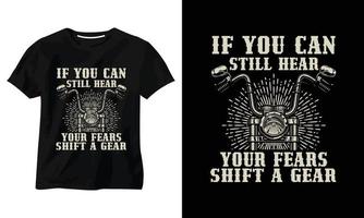 if you can still hear your fears shift a gear t-shirt design vector