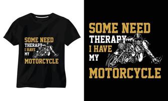 algunos necesitan terapia tengo mi diseño de camiseta de motocicleta vector