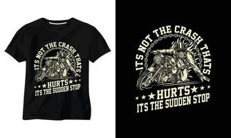 it's not the crash that hurt it's the sudden stop t-shirt design vector