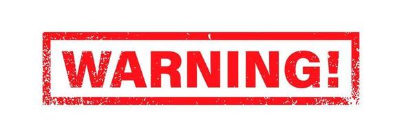 Warning in a frame in grunge style. Red stamp and design element. vector