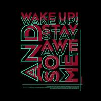 Wake Up And Stay Awesome Typography Poster and T Shirt Design Vector