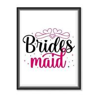 Brides maid Wedding quotes SVG vector