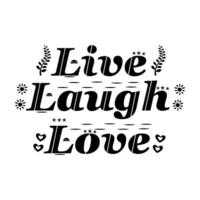 live laugh love,lettering quote vector