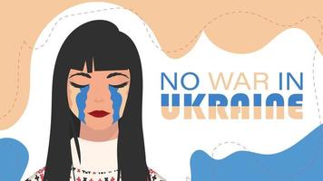 No war in Ukraine. The girl cries with the color of the Ukrainian flag. Vector illustration.