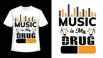 la música es mi tipografía de drogas diseño de camiseta pro vector