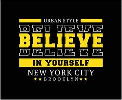 Believe in yourself Typography T-shirt Design vector