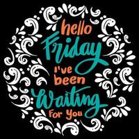 Hello Friday. I've Been Waiting For You. Quote Poster. vector