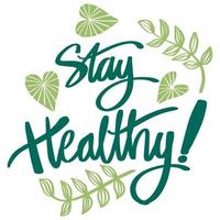 Stay healthy hand lettering. Quote poster. vector