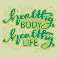 Healthy body healthy life. Quote poster. vector