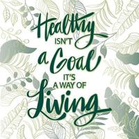 Healthy is not a goal isn't a way of living. quote. Quote poster. vector