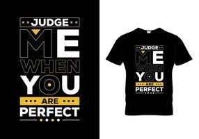 Judge Me When you are prefect t-shirts design