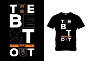 The Best Way Out t-shirts design vector