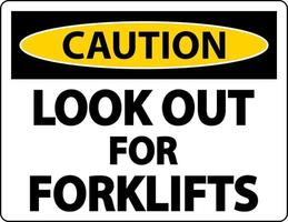 Caution Look Out For Forklifts Sign On White Background vector