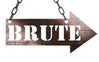 brute word on metal pointer photo