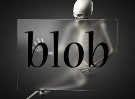 blob word on glass and skeleton photo