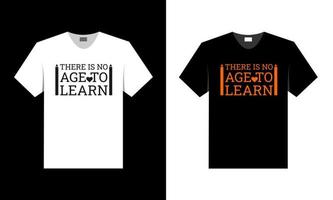 there is no age to learn. t-shirt design. vector