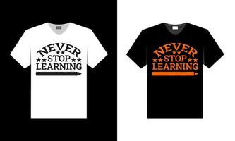 never stop learning. t  shirt design. vector