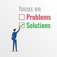 Focusing on solutions not on problems concept. Businessman writing check list on the text solution vector